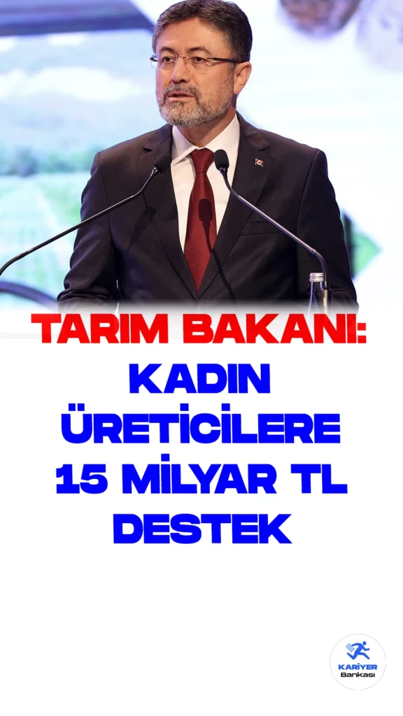 Tarım Bakanı: Kadın Üreticilere 15 Milyar TL Destek.Tarım ve Orman Bakanı İbrahim Yumaklı, 21 Yılda Kadın Üreticilere 15 Milyar Lira Destek Verdiklerini açıkladı.