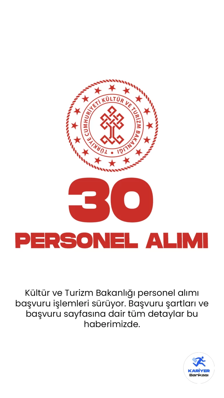 Kültür ve Turizm Bakanlığı personel alımı başvuru işlemleri sürüyor. Başvuru şartları ve başvuru sayfasına dair tüm detaylar bu haberimizde.