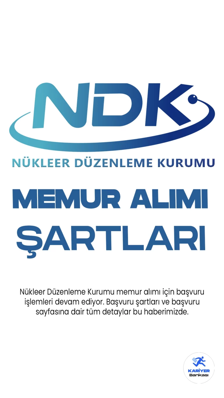 Nükleer Düzenleme Kurumu memur alımı için başvuru işlemleri devam ediyor. Başvuru şartları ve başvuru sayfasına dair tüm detaylar bu haberimizde.
