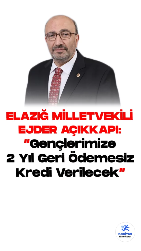 Ejder Açıkkapı: Gençlerimize 2 Yıl Geri Ödemesiz Kredi Verilecek.AK Parti Elazığ Milletvekili ve TBMM Plan ve Bütçe Komisyonu Üyesi Ejder Açıkkapı, TBMM Genel Kurulunda kabul edilen Aile ve Genlik Fonu Kurulmasına ilişkin kanun teklifiyle ilgili basın mensuplarına açıklamalarda bulundu.