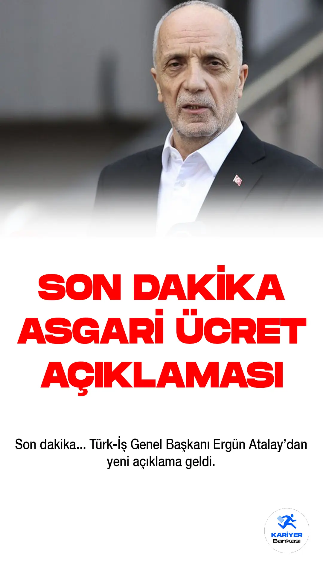 Son Dakika... Türk İş Genel Başkanı Ergün Atalay'dan 2024 yılı asgari ücret açıklaması geldi.