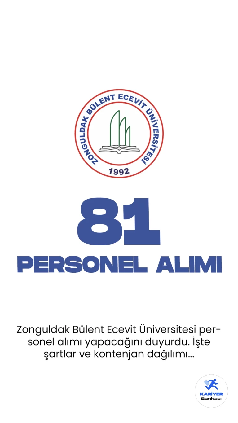 Zonguldak Bülent Ecevit Üniversitesi personel alımı yapacağını duyurdu. Cumhurbaşkanlığı Strateji ve Bütçe Başkanlığı Kamu İlan sitesinde yayımlanan duyuruya göre, Zonguldak Bülent Ecevit Üniversitesi büro personeli, destek personeli(şoför, hasta bakıcı, gassal, hizmetli), teknisyen, tekniker, psikolog, fizyoterapist, hemşire, veteriner, sağlık teknikeri, spor uzmanı (can kurtaran), odyolog, diyetisyen ve cazı ünvanlarında sözleşmeli personel alacak. Başvurular 10 Kasım itibarıyla alınacak.