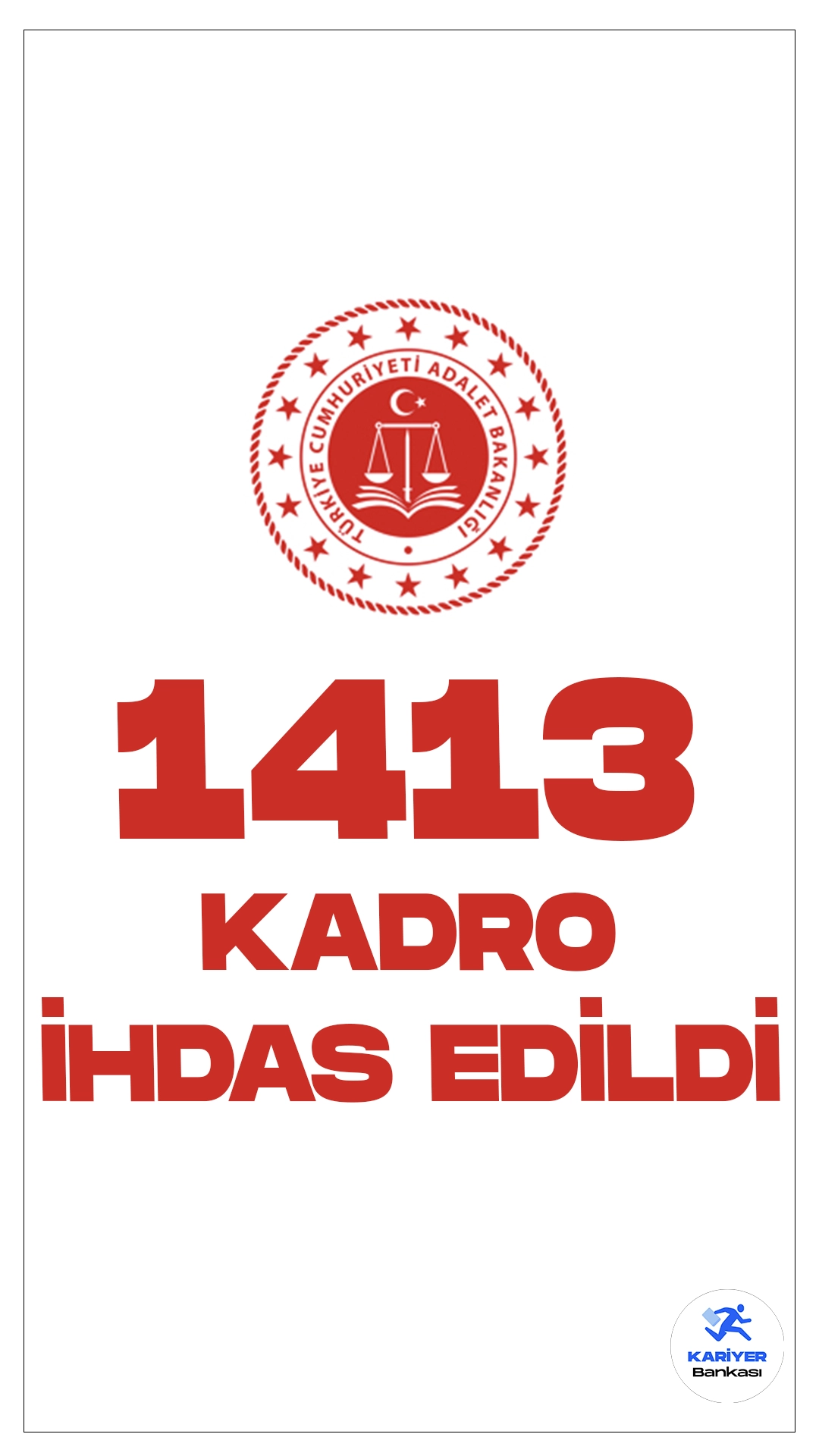 Adalet Bakanlığına 1413 Kadro İhdas Edildi. 26 Aralık 2023 tarihli Resmi Gazete'de yayımlana duyuruda, Cumhurbaşkanı Recep Tayyip Erdoğan’ın onayıyla Adalet Bakanlığı 1413 boş kadro ihdas edildi.