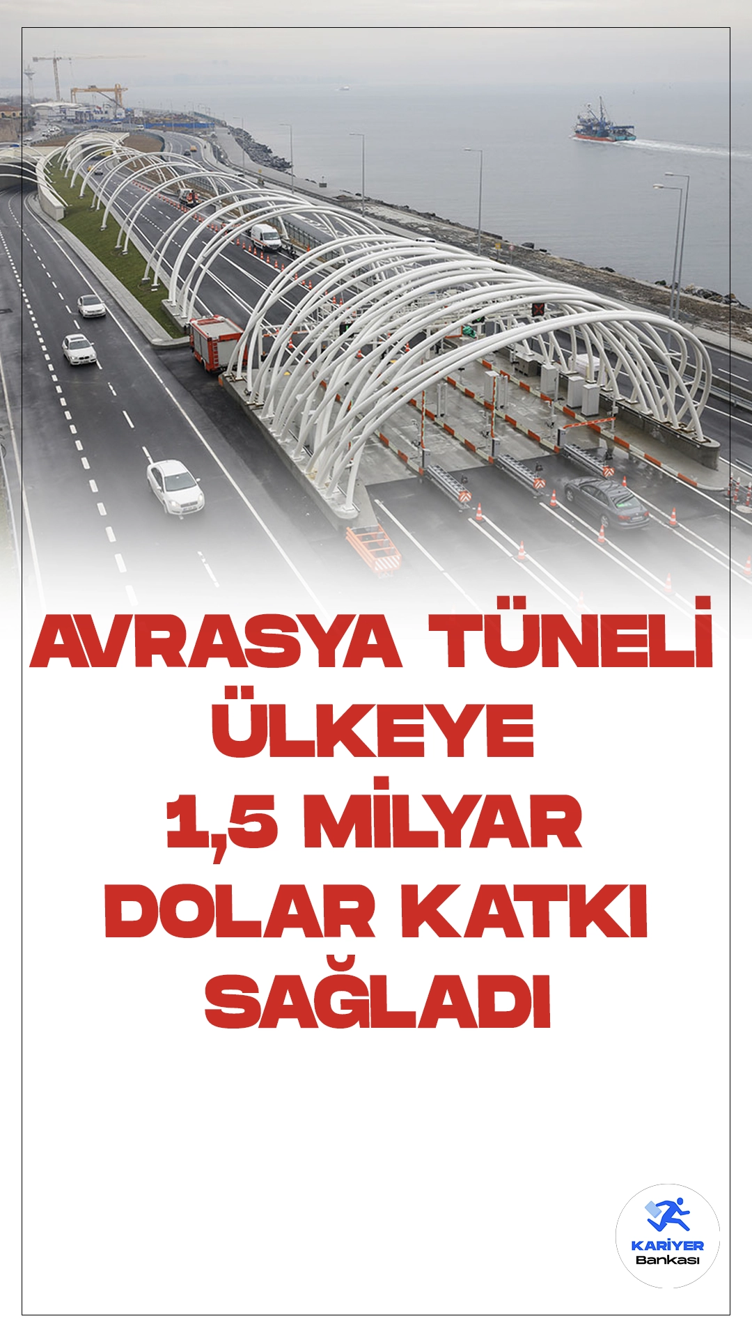 Avrasya Tüneli Ülke Ekonomisine 1,5 Milyar Dolar Katkı Sağladı.Ulaştırma ve Altyapı Bakanı Abdulkadir Uraloğlu, Avrasya Tüneli'nin resmi açılışının 20 Aralık 2016'da gerçekleştiğini hatırlatarak, tünelin 7 yıl içinde tam 7 milyon kullanıcı tarafından toplamda 123 milyon kez geçildiğini açıkladı.