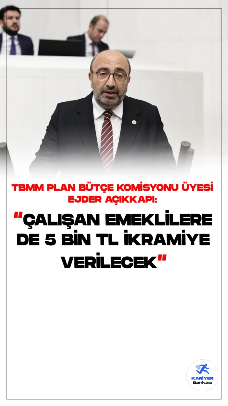 AK Parti Elazığ Milletvekili Ejder Açıkkapı: Çalışan Emeklilere de 5 Bin TL İkramiye Verilecek.AK Parti Elazığ Milletvekili Ejder Açıkkapı, TBMM Genel Kurulu’nda görüşmelerine başlanan kamuoyunca torba kanun olarak bilinen kanun teklifine ilişkin değerlendirmelerde bulundu.