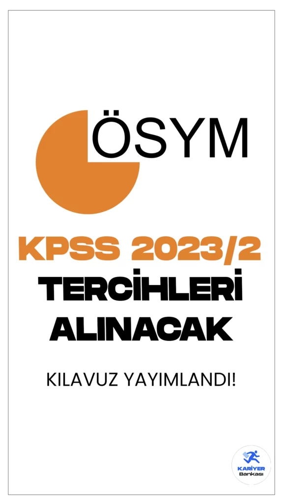 KPSS 2023/2 tercih kılavuzu yayımlandı , merkezi atama için tercih işlemleri başladı. Ortaöğretim , ön lisans ve lisans memur alımları için şartlar açıklandı.