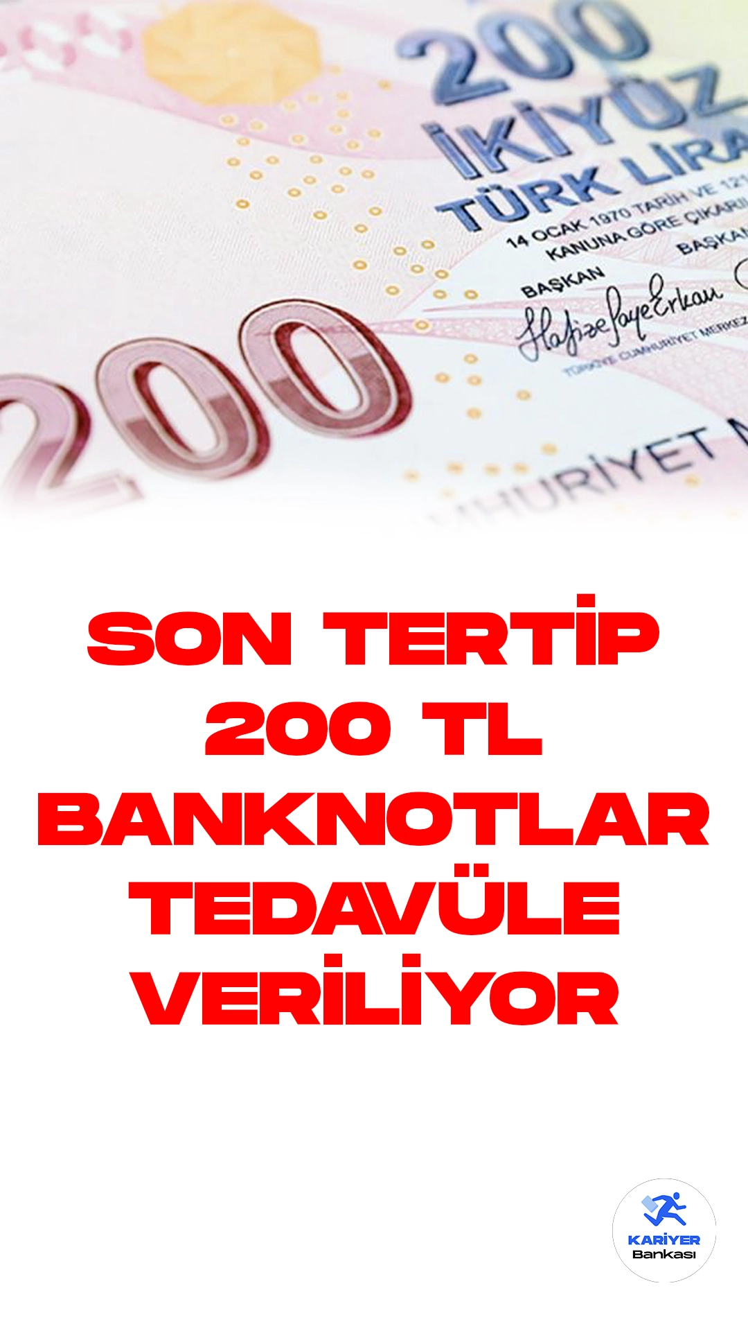 TCMB, Son Tertip 200 TL Banknotları Tedavüle Alıyor.Türkiye Cumhuriyet Merkez Bankası (TCMB), E9 Emisyon Grubu VII. tertip 200 TL banknotların bugünden itibaren tedavüle verileceğini duyurdu.