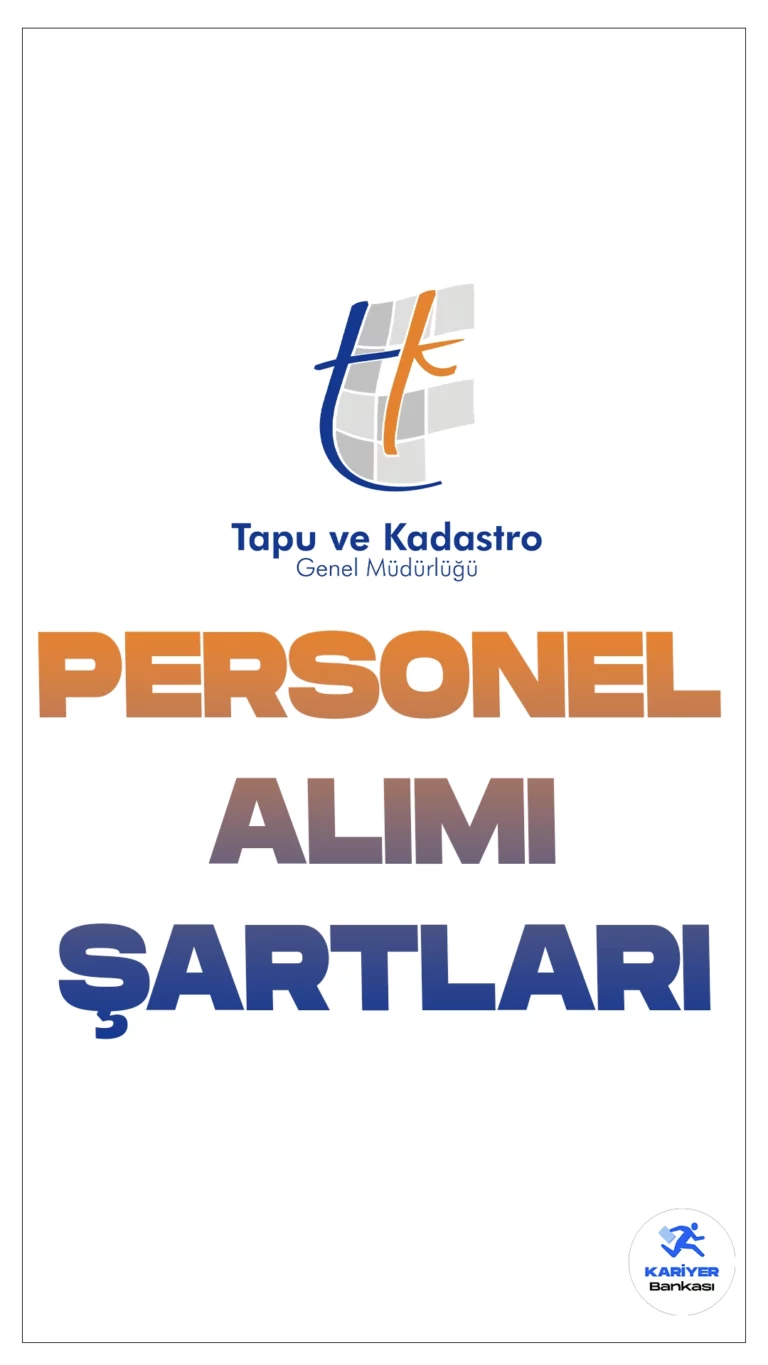 Tapu ve Kadastro Genel Müdürlüğü personel alımı başvuruları sürüyor. Başvuru şartları ve başvuru sayfasına dair detaylar bu haberimizde.