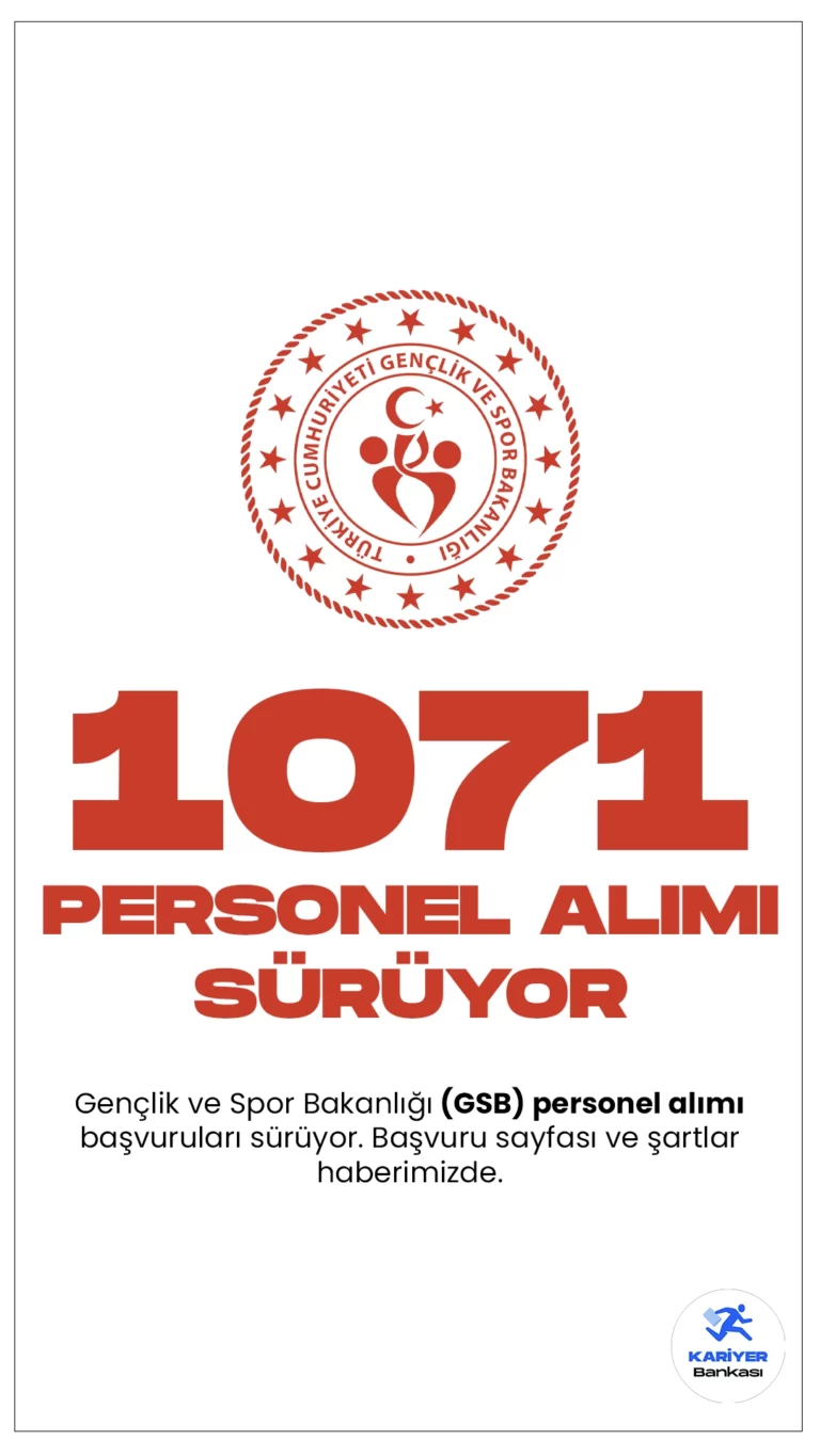 GSB 1071 Personel Alımı Başvuruları Sürüyor.Cumhurbaşkanlığı SBB’de yayımlanan duyuruda, Gençlik ve Spor Bakanlığına 1071 sözleşmeli personel alımı yapılacağı aktarılırken, başvuru işlemlerinin 8 Ocak’ta sona ereceği kaydedildi. Başvuru yapacak adayların belirtilen şartları dikkatle incelemesi gerektiğine yer verildi.