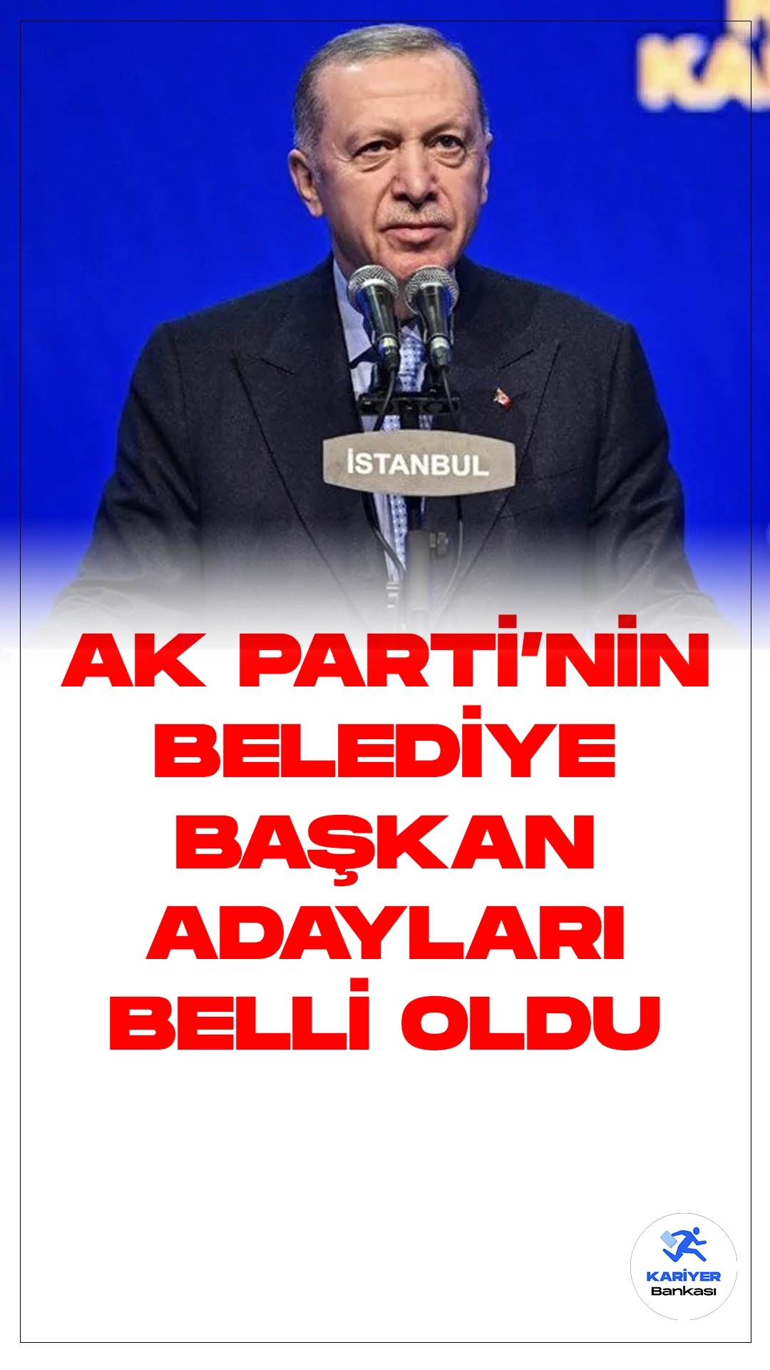 AK Parti'nin Belediye Başkan Adayları Belli Oldu.Cumhurbaşkanı Recep Tayyip Erdoğan, Haliç Kongre Merkezi'nde düzenlenen AK Parti Aday Tanıtım Toplantısı'nda, 26 ilin adaylarını duyurdu. Erdoğan'ın önemli açıklamaları arasında öne çıkanlar şu şekilde: