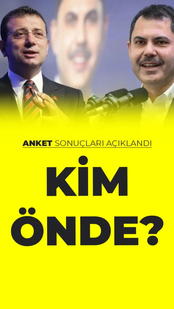 İlk Anket Sonuçları Belli Oldu! İstanbul’da İmamoğlu mu, Murat Kurum mu?