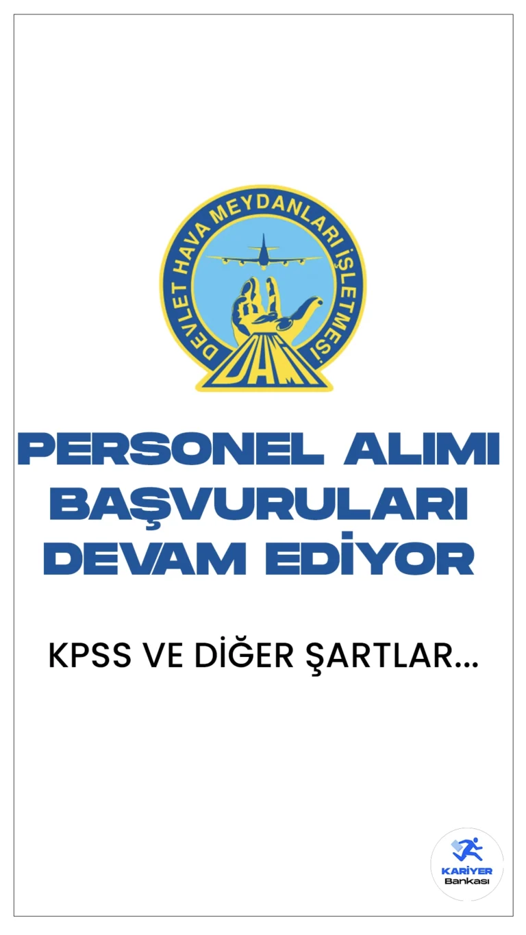 Devlet Hava Meydanları İşletmesi (DHMİ) personel alımı başvuruları sürüyor. KPSS şartı ve başvuru sayfasına dair detaylar bu haberimizde yer alıyor.