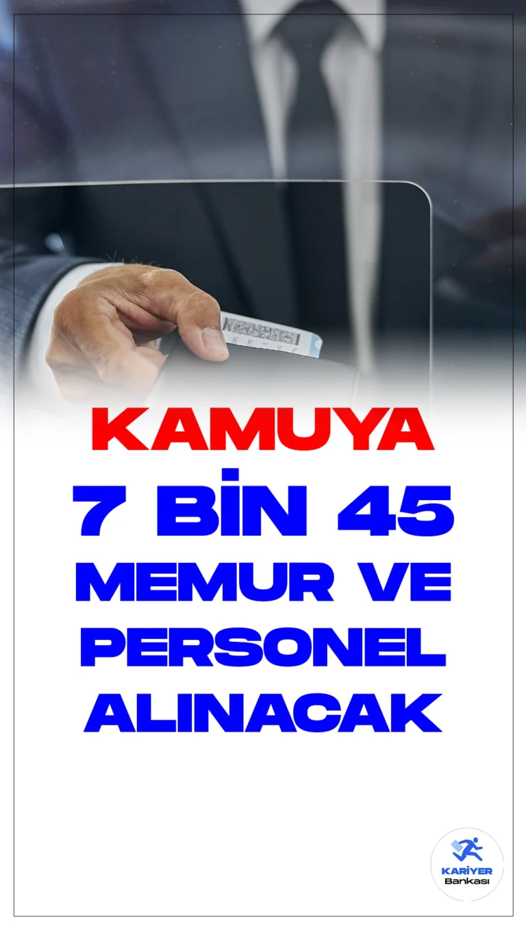 Kamuya 7 Bin 45 Memur ve Personel Alımı Yapılacak. Kamu kurumu ve kuruluşlarına memur ve personel alımı duyurusuları art arda yayımlandı. Cumhurbaşkanlığı Strateji ve Bütçe Başkanlığı Kamu ilan sayfasında yayımlanan duyurulara göre, 7 bin 45 personel alımı yapılacak. Başvuru yapacak adayların başvuru şartlarını dikkatle incelemesi gerekmektedir. Tüm detaylar Kariyerbankasi.net'in bu haberinde.