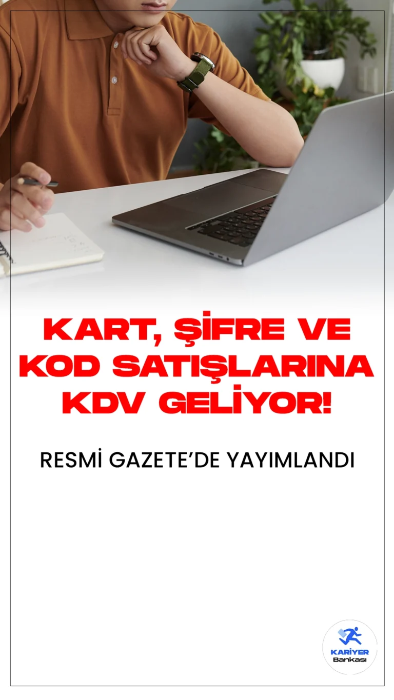 Kart, Şifre ve Kod Satışlarına KDV Uygulanacak.Türkiye'de satılan kart, şifre ve kodların Katma Değer Vergisi'ne (KDV) tabi olduğu belirtiliyor. Başkanlığın Katma Değer Vergisi Genel Uygulama Tebliği'nde yapılan değişiklik, Resmi Gazete'de yayımlandı.