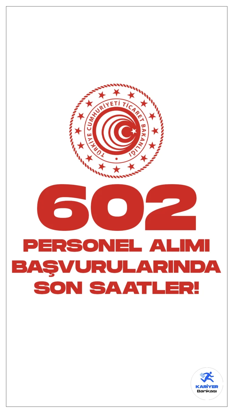 Ticaret Bakanlığı 602 Personel Alımı Başvurularında Son Saatler.Resmi Gazete ve Cumhurbaşkanlığı SBB’de yayımlanan duyurularda , Ticaret Bakanlığına  499 gümrük muhafaza memuru ve 103 muayene memuru olmak üzere 602 sözleşmeli personel alımı yapılacağı aktarılmış, başvurular 22 Ocak'ta başlamıştı. Başvuru işlemleri bugün(31 Ocak) sona erecek. Başvuru yapacak adayların genel ve özel şartları dikkatle incelemesi gerekmektedir.