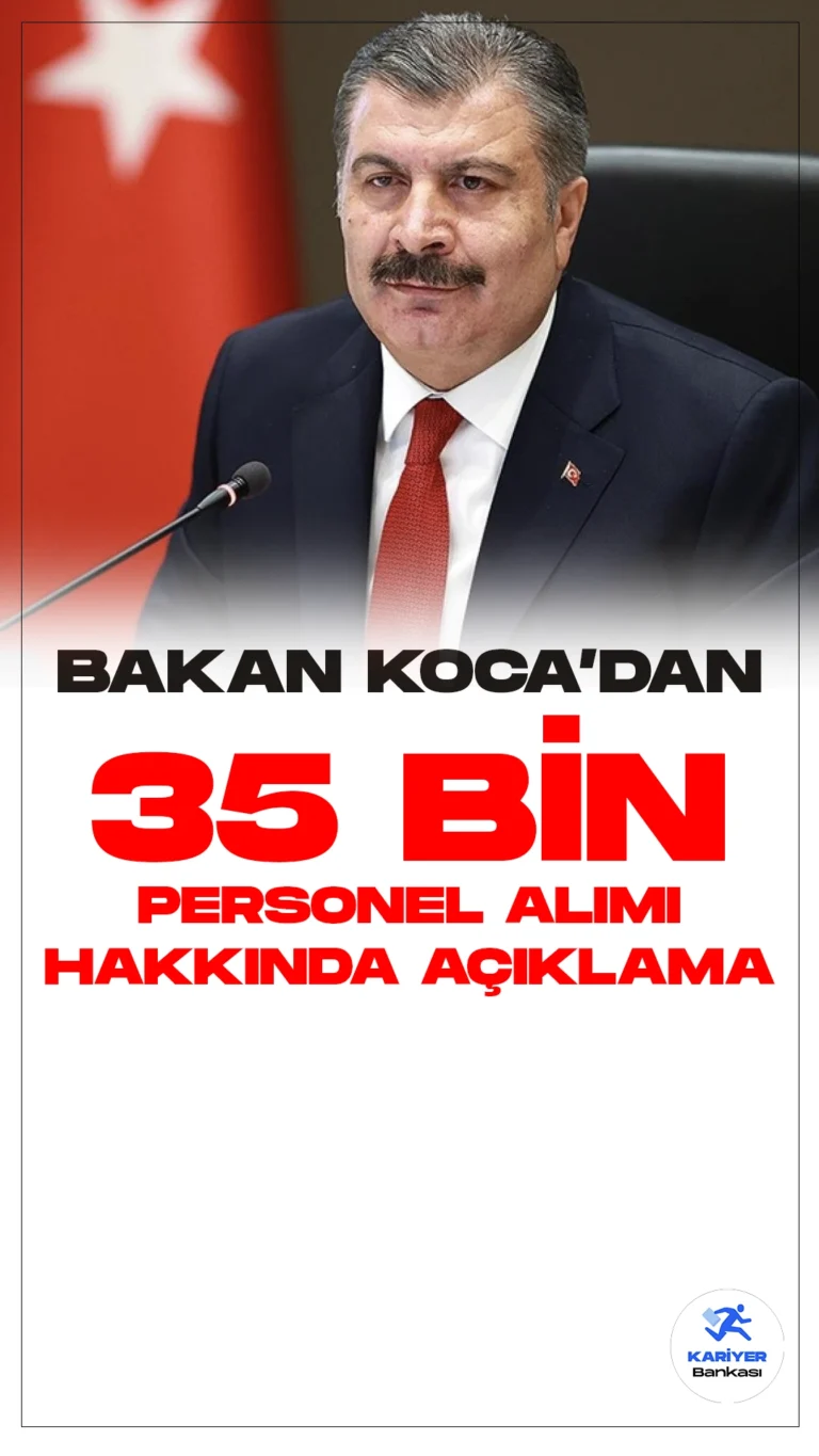 Sağlık Bakanı Duyurdu: 35 Bin Personel Alımı Süreci Başladı.Sağlık Bakanı Fahrettin Koca, Kabine Toplantısı sonrasında gazetecilerin sorularını yanıtladı. Bakan Koca 35 bin personel ve işçi alımı için sürecin bu hafta başladığını duyurdu.