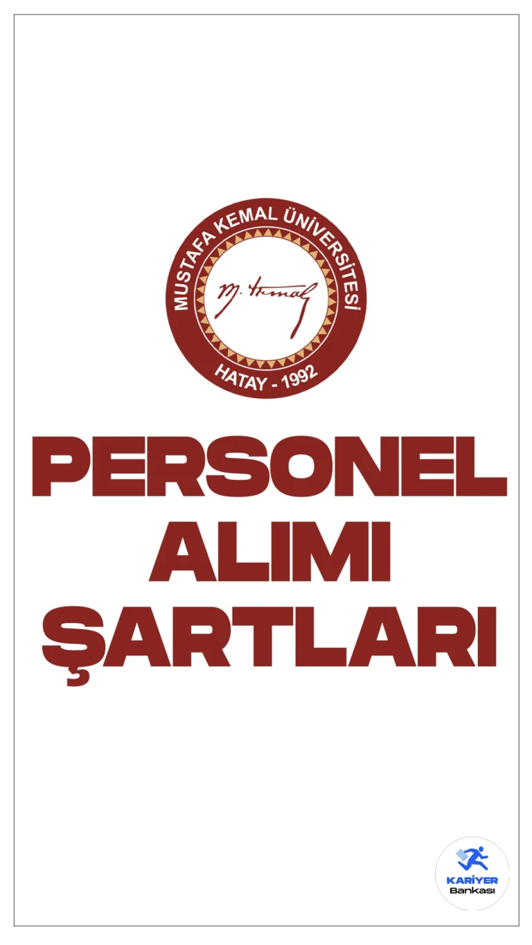Hatay Mustafa Kemal Üniversitesi personel alımı başvuruları sürüyor. Başvuru şartları ve başvuru bilgilerine dair detaylar bu haberimizde.