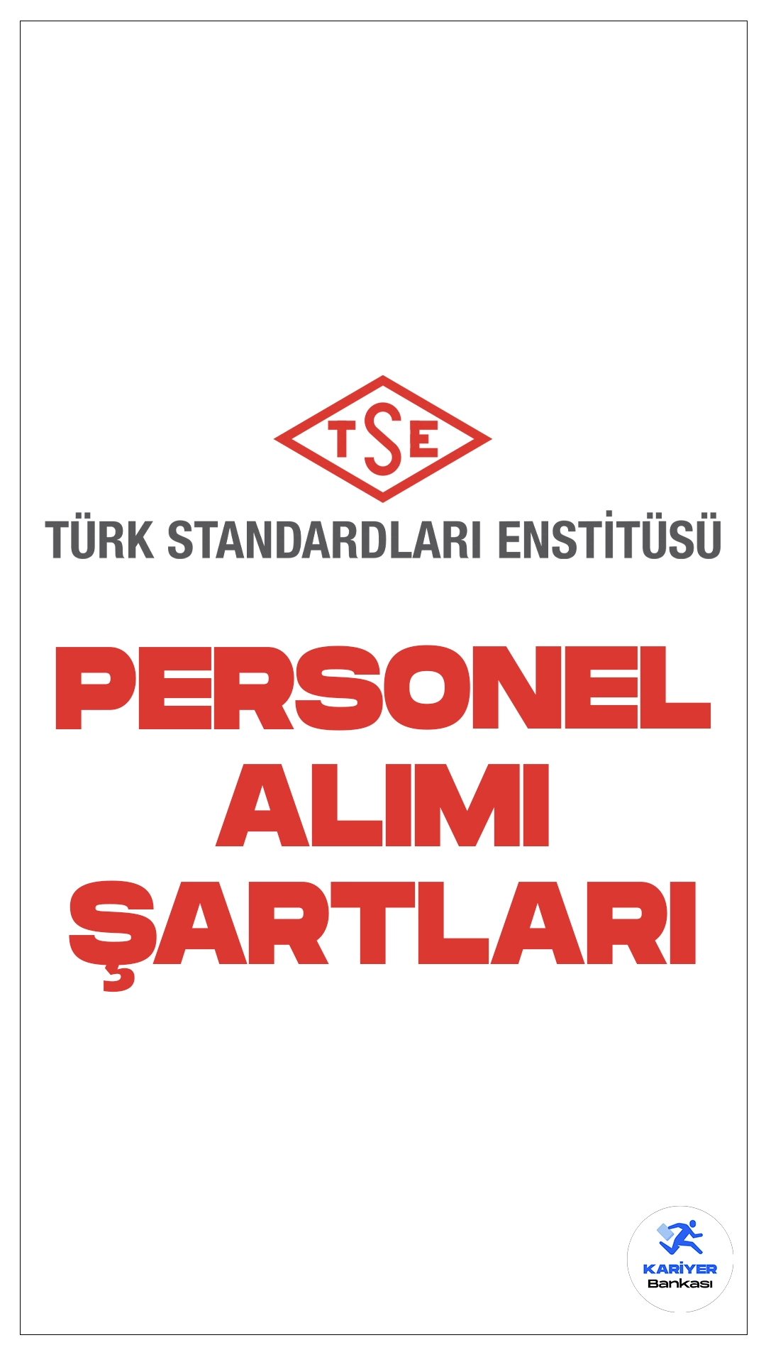 Türk Standartları Enstitüsü (TSE) personel alımı başvuruları sürüyor. Başvuru şartları ve başvuru sayfasına dair tüm detaylar Kariyerbankasi.net'in bu haberinde.