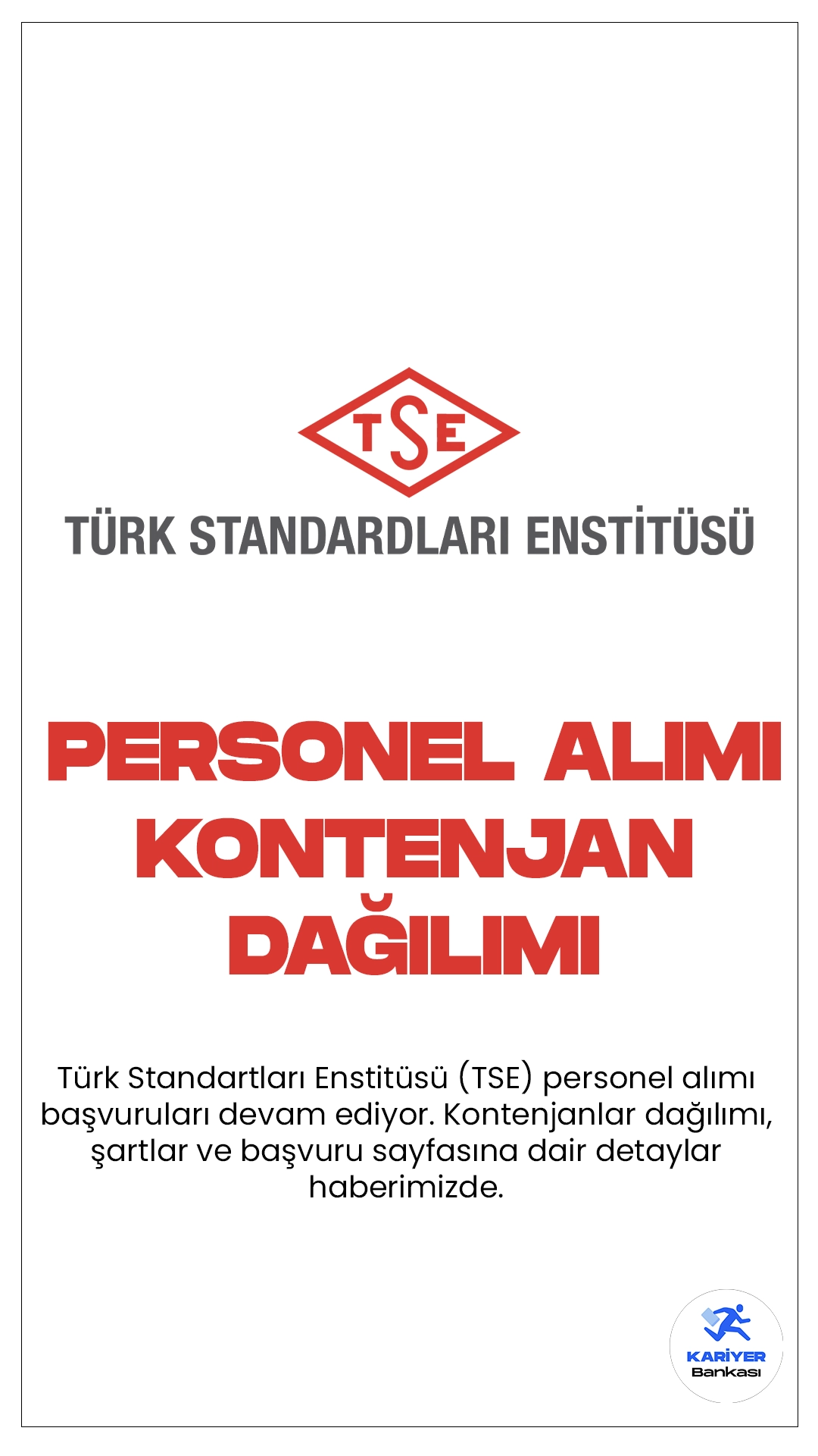 Türk Standartları Enstitüsü (TSE) personel alımı başvuruları devam ediyor. Kontenjanlar dağılımı, şartlar ve başvuru sayfasına dair detaylar haberimizde.
