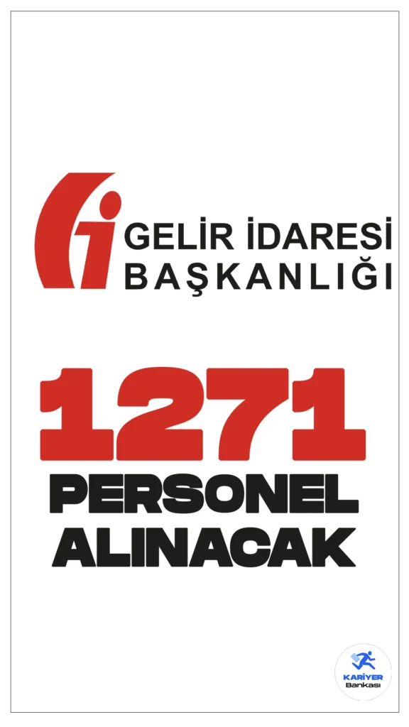 Gelir İdaresine 1271 Personel Alımı Başvuruları 18 Nisan’da Başlıyor