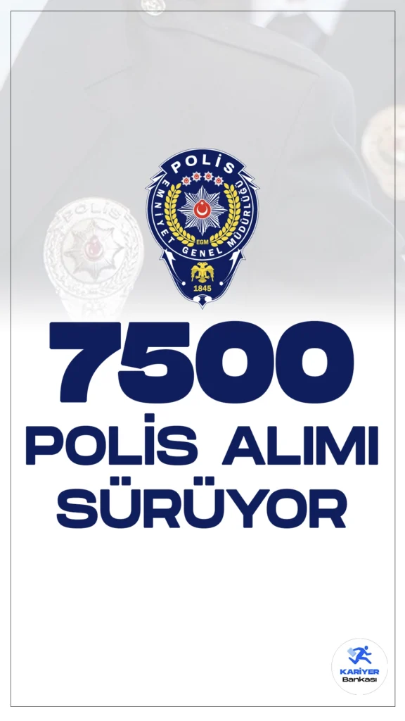 EGM 7500 Polis Alımı Başvuruları Sürüyor.Resmi Gazete'de yayımlanan duyuruda, Polis Akademisi Başkanlığına bağlı Polis Meslek Eğitim Merkezlerine kadın ve erkek adaylar arasından olmak üzere 7500 polis alımı yapılacağı aktarıldı. Başvuru yapacak adayların genel ve özel şartları sağlaması gerekmektedir. İşte şartlar ve başvuru bilgileri..