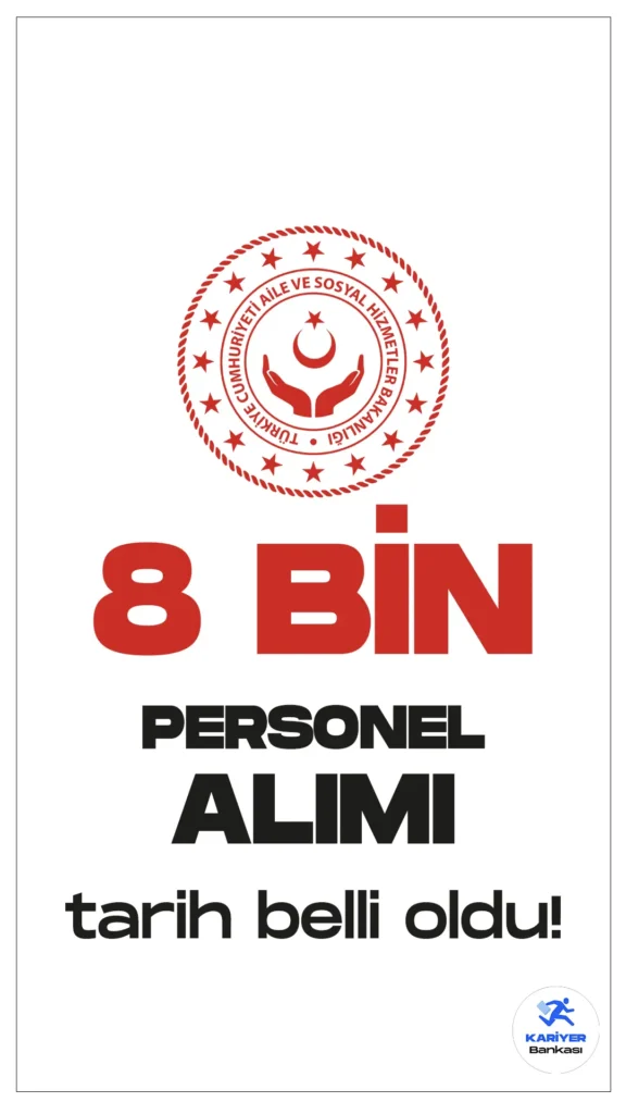 Aile ve Sosyal Hizmetler Bakanı: 8 Bin Personel Alımı Bayramdan Önce Gerçekleşecek