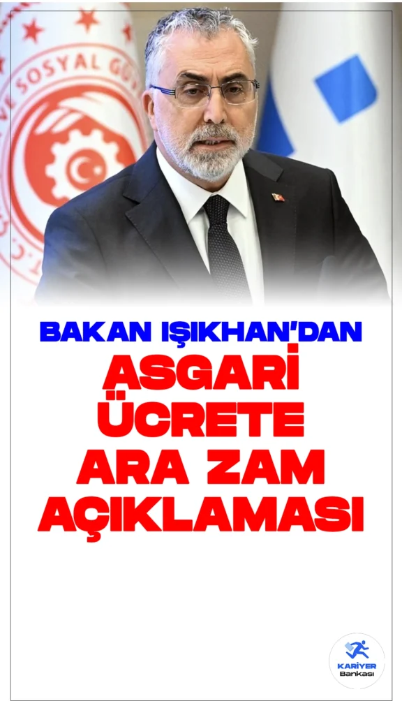 Vedat Işıkhan: Asgari Ücrete Ara Zam Olmayacak. AK Parti Grup toplansında öncesi basın mensuplarının sorularını yanıtlayan Çalışma Bakanı Vedat Işıkhan önemli açıklamalarda bulundu. Bakan Işıkhan daha öncede açıklandığı gibi asgari ücrete ara zam yapılmayacağını söyledi.