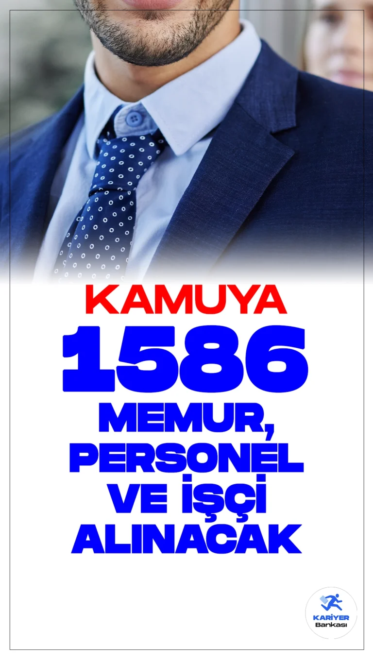 Kamuya 1586 Memur, Personel ve İşçi Alımı Başvuruları Başlıyor. Resmi Gazete'de ve Cumhurbaşkanlığı Strateji ve Bütçe Başkanlığı Kamu İlan sayfasında yayımlanan duyurulara göre, kamu kurum ve kuruluşlarına memur, personel ve işçi alımı yapılacak. Başvuru şartları, kontenjanlar ve başvuru tarihlerine dair tüm detaylar Kariyerbankasi.net'in bu haberinde.