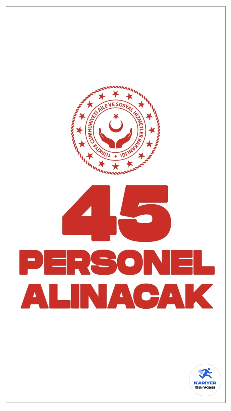 Aile ve Sosyal Hizmetler Bakanlığı (ASHB) 45 Personel Alımı Yapacak. Resmi Gazete'de yayımlanan duyuruya göre, 18 farklı ünvanda sözleşmeli personel alımı yapılacak. Başvurular 24 Nisan itibarıyla alınacak.