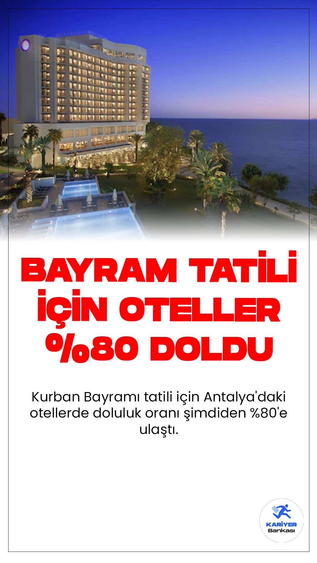 Antalya'da Bayram Tatili Otelleri %80 Doldu.Kurban Bayramı tatili için Antalya'daki otellerde doluluk oranı şimdiden %80'e ulaştı. Bu durum, geçmiş yıllarda haziran ayında görülmeyen konaklama sayısının bu sene elde edileceğini gösteriyor.