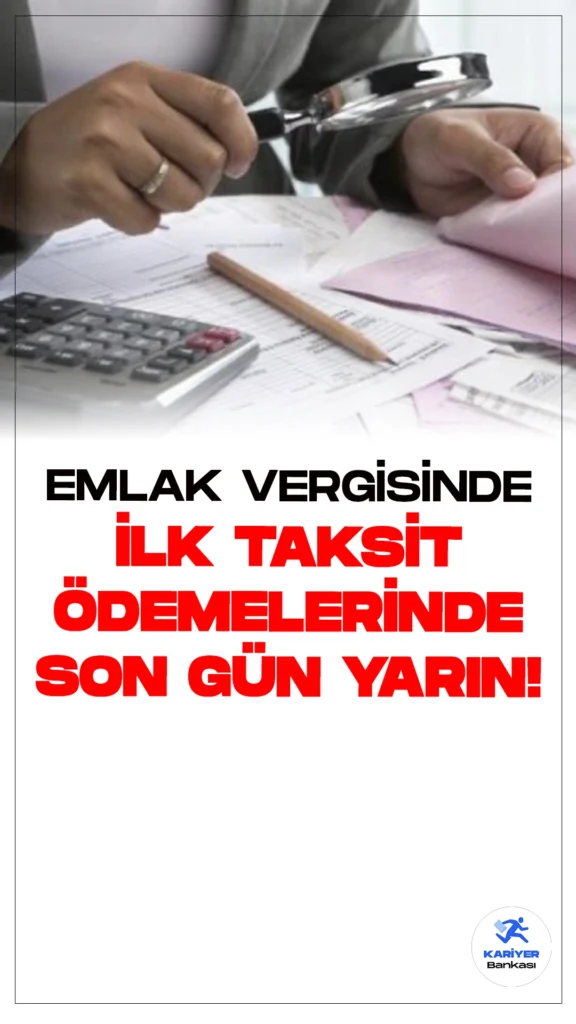 Emlak Vergisinde İlk Taksit Ödemeleri Yarın Sona Eriyor.Emlak vergisi birinci taksit ödemelerinde son gün yarın. Konut, bina, arsa ve iş yeri gibi gayrimenkul sahipleri ödemelerini yüz yüze veya e-Devlet üzerinden yapabiliyor. Ödemeler için yarın son gün.