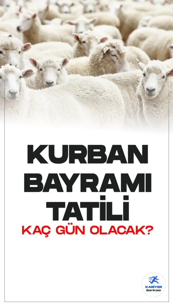 Kurban Bayramı Tatili Kaç Gün Olacak?