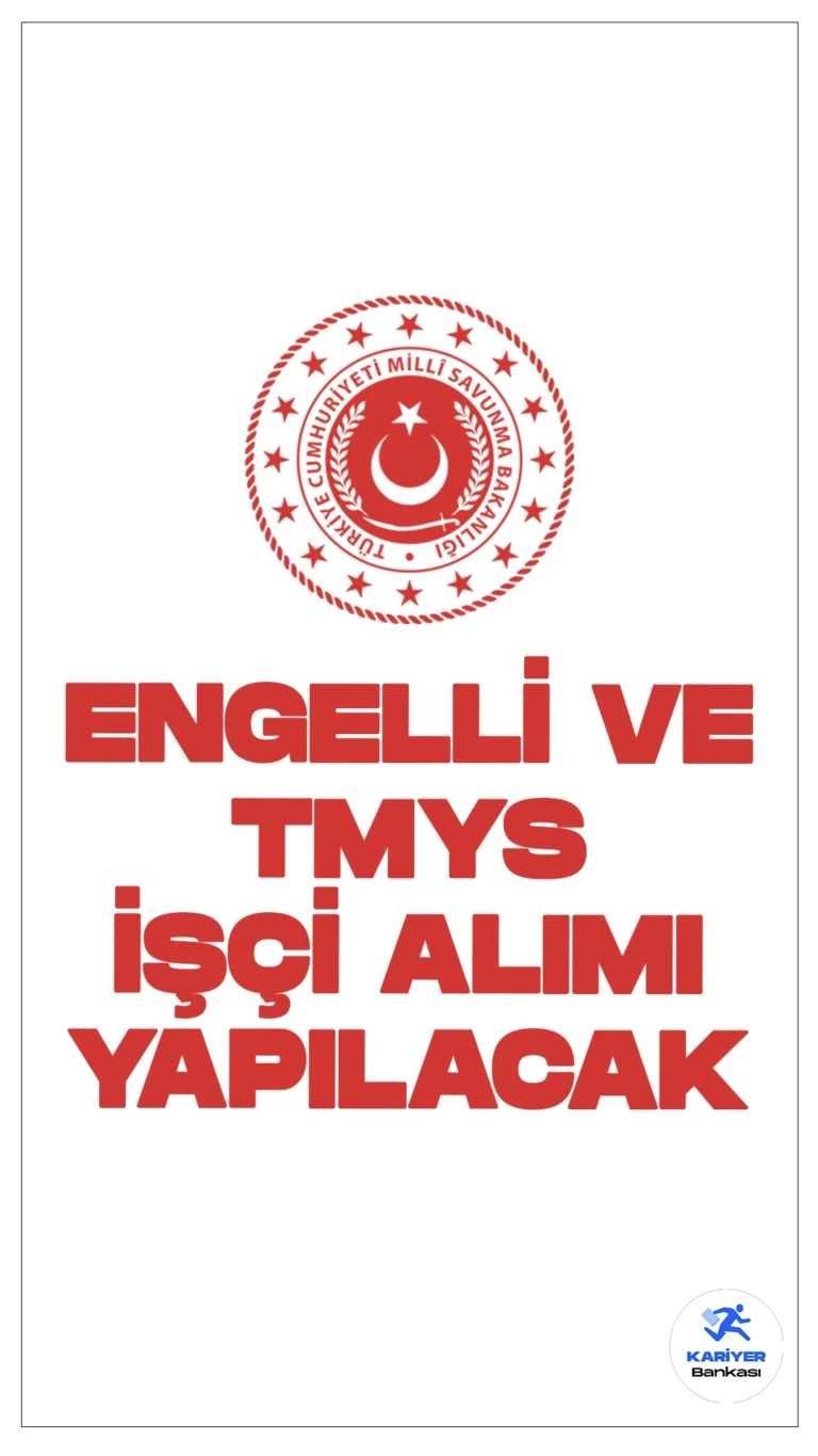 Millî Savunma Bakanlığı (MSB) 14 İşçi Alımı Yapacak.Millî Savunma Bakanlığı, engelli ve terörle mücadelede malul sayılmayacak şekilde yaralanan statüsünde işçi alımı duyurusu yayımlandı.