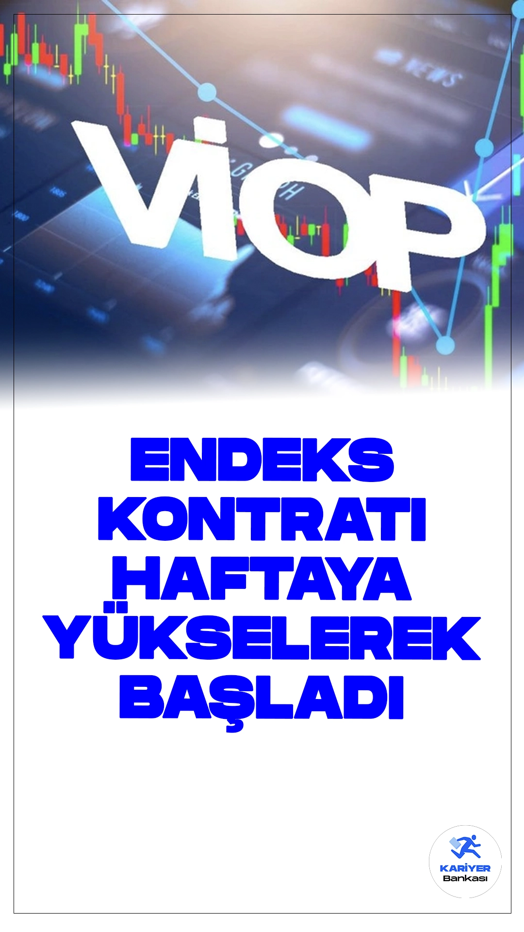 VİOP'ta Endeks Kontratı Haftaya Yükselişle Başladı.Borsa İstanbul Vadeli İşlem ve Opsiyon Piyasası'nda (VİOP), haziran vadeli BIST 30 endeksine dayalı kontrat, haftaya yüzde 0,2 artışla 12.059,00 puandan başladı.