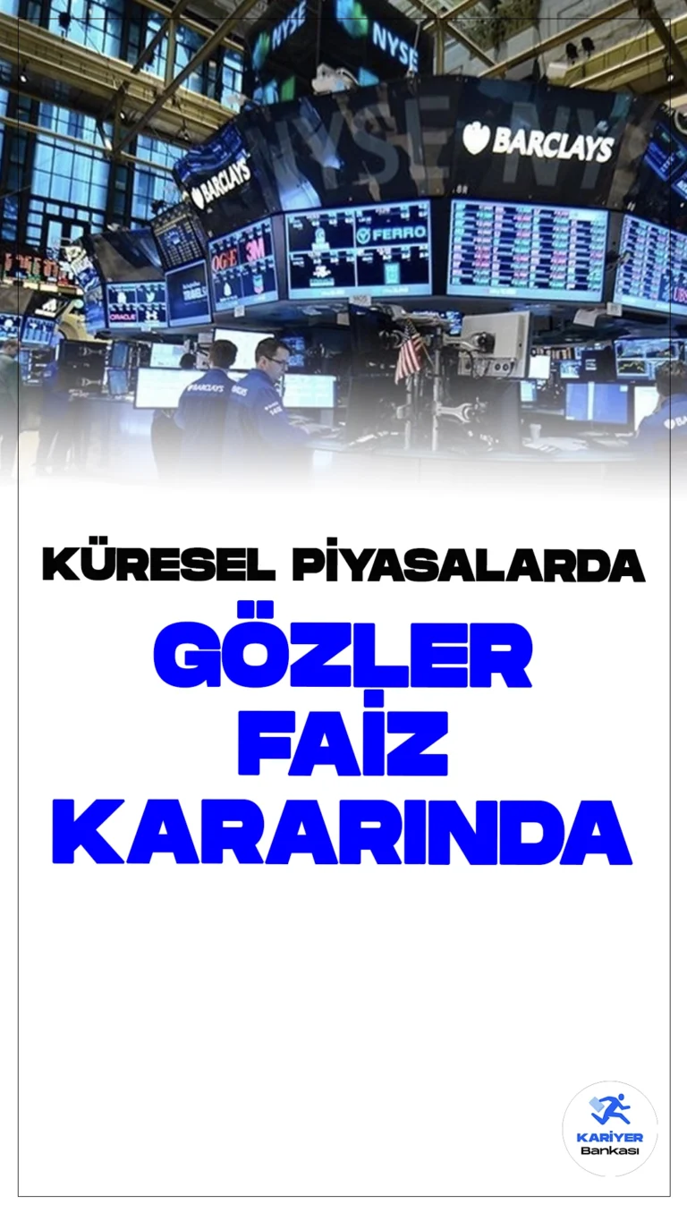 Küresel Piyasalarda Gözler Faiz Kararlarında.Küresel piyasalarda, ABD Merkez Bankası ve Japonya Merkez Bankası'nın faiz kararları ile yoğun veri gündemi dikkatleri çekiyor.