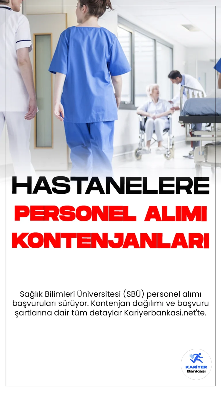 Sağlık Bilimleri Üniversitesi (SBÜ) personel alımı başvuruları sürüyor. Kontenjan dağılımı ve başvuru şartlarına dair tüm detaylar Kariyerbankasi.net'in bu haberinde.