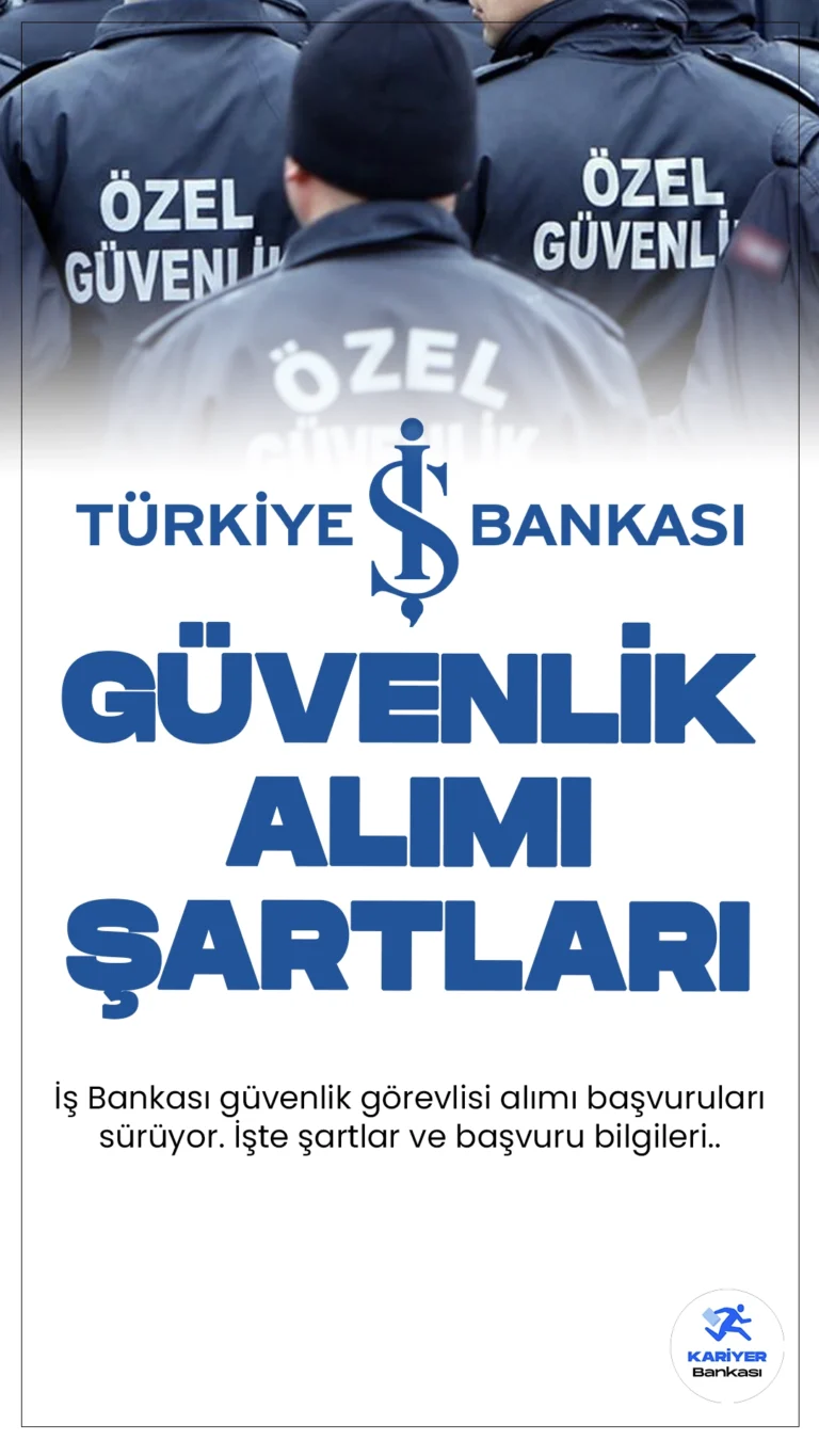 İş Bankası güvenlik alımı başvuruları sürüyor. Başvuru şartları ve başvuru sayfasına dair detaylar Kariyerbankasi.net'in bu haberinde.