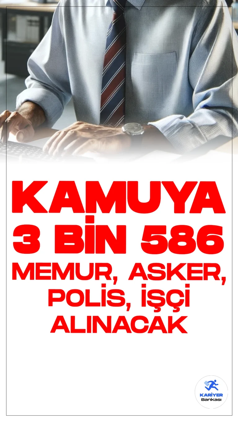Kamuya 3 Bin 586 Memur, Asker, Polis ve İşçi Alımı Yapılacak.Resmi Gazete'de ve Cumhurbaşkanlığı Strateji ve Bütçe Başkanlığı Kamu İlan sayfasından yayımlanan duyurularda, kamu kurum ve kuruluşlarına 3586 memur, asker, polis ve işçi alımı yapılacağı aktarıldı. Başvuru yapacak adayların genel ve özel şartları dikkatle incelemesi gerekmektedir.