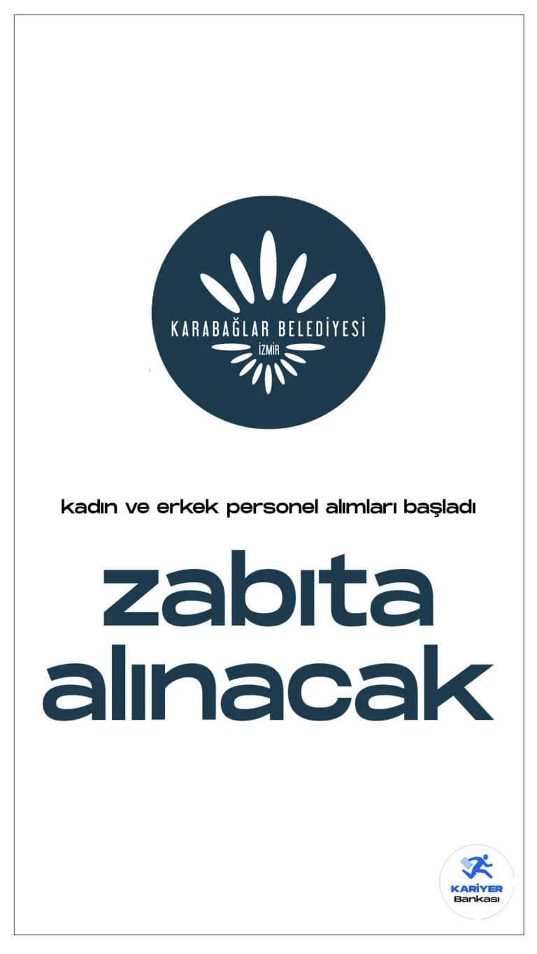 İzmir Karabağlar Belediyesi Zabıta Memuru Alımı Başvuruları Başladı