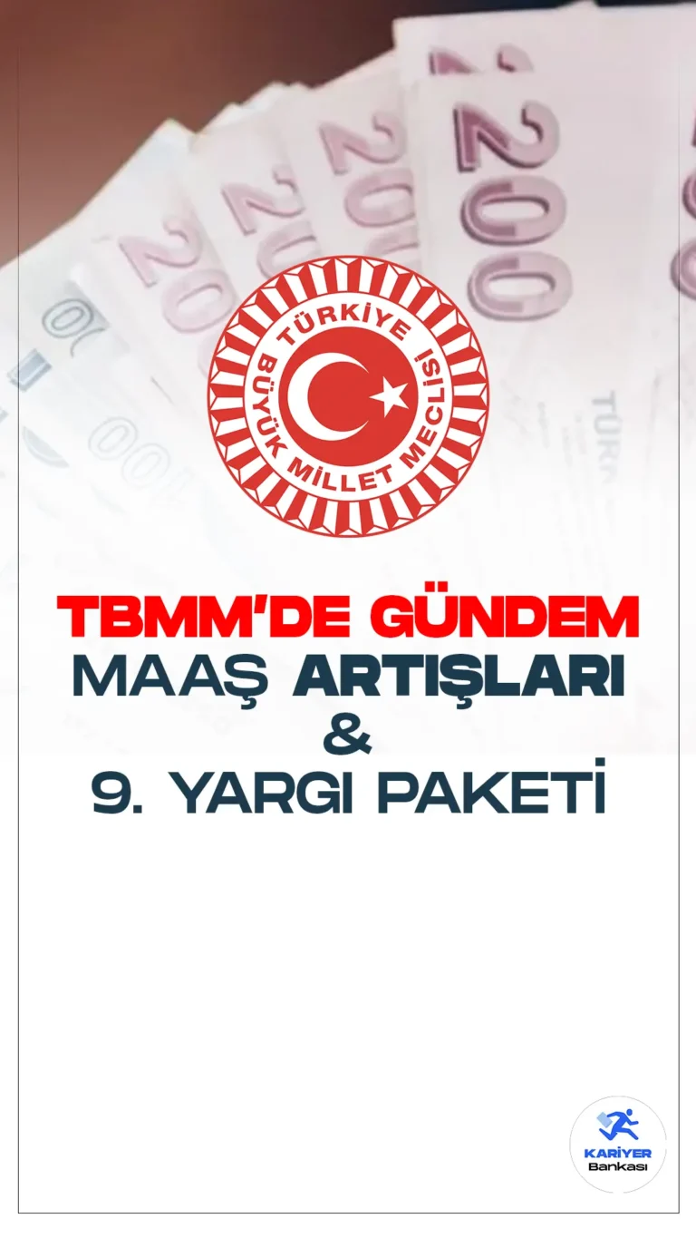 TBMM Genel Kurulu, Emekli Maaşı Artışı ve 9. Yargı Paketi’ni Görüşecek