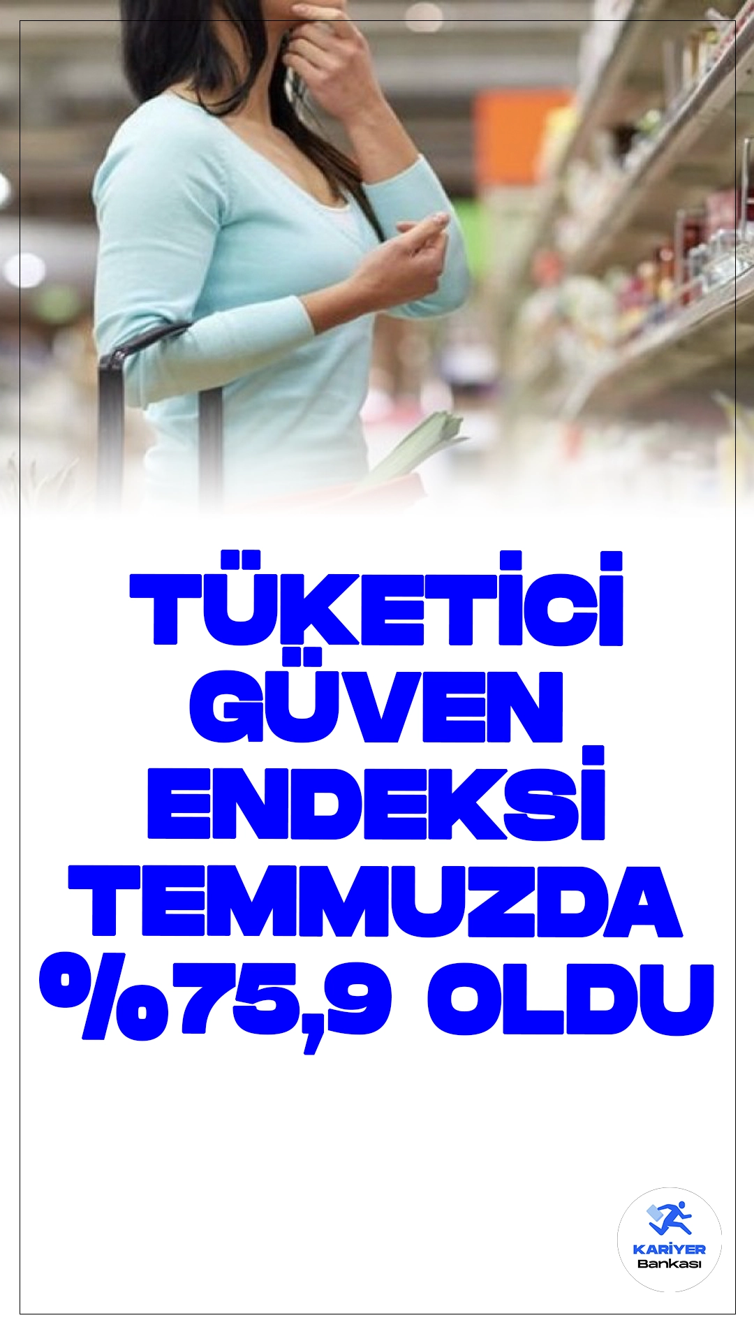 Temmuz Ayında Tüketici Güven Endeksi Yüzde 3,1 Azalarak 75,9 Oldu.Türkiye İstatistik Kurumu (TÜİK), temmuz ayına ilişkin tüketici güven endeksi verilerini açıkladı. Buna göre, Türkiye İstatistik Kurumu ve Türkiye Cumhuriyet Merkez Bankası işbirliği ile yürütülen tüketici eğilim anketi sonuçlarından hesaplanan tüketici güven endeksi, Haziran ayında 78,3 iken Temmuz ayında yüzde 3,1 oranında azalarak 75,9 oldu.