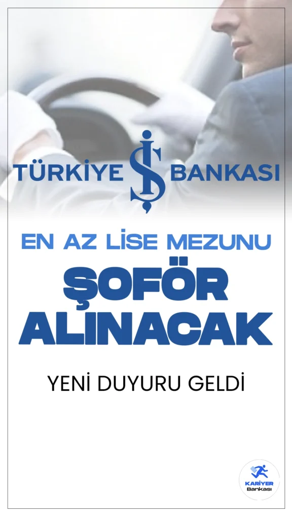 İş Bankası Şoför Alımı Başvuruları Alınacak.İş Bankası, Denizli, Kayseri, Muğla (Bodrum, Marmaris ve Milas ilçeleri), Sakarya ve Trabzon illerinde görevlendirilmek üzere makam şoförü ve para nakil aracı şoförü olarak çalışacak personel arayışını duyurdu. Başvurular için son tarih 15 Eylül 2024 olarak belirlendi.