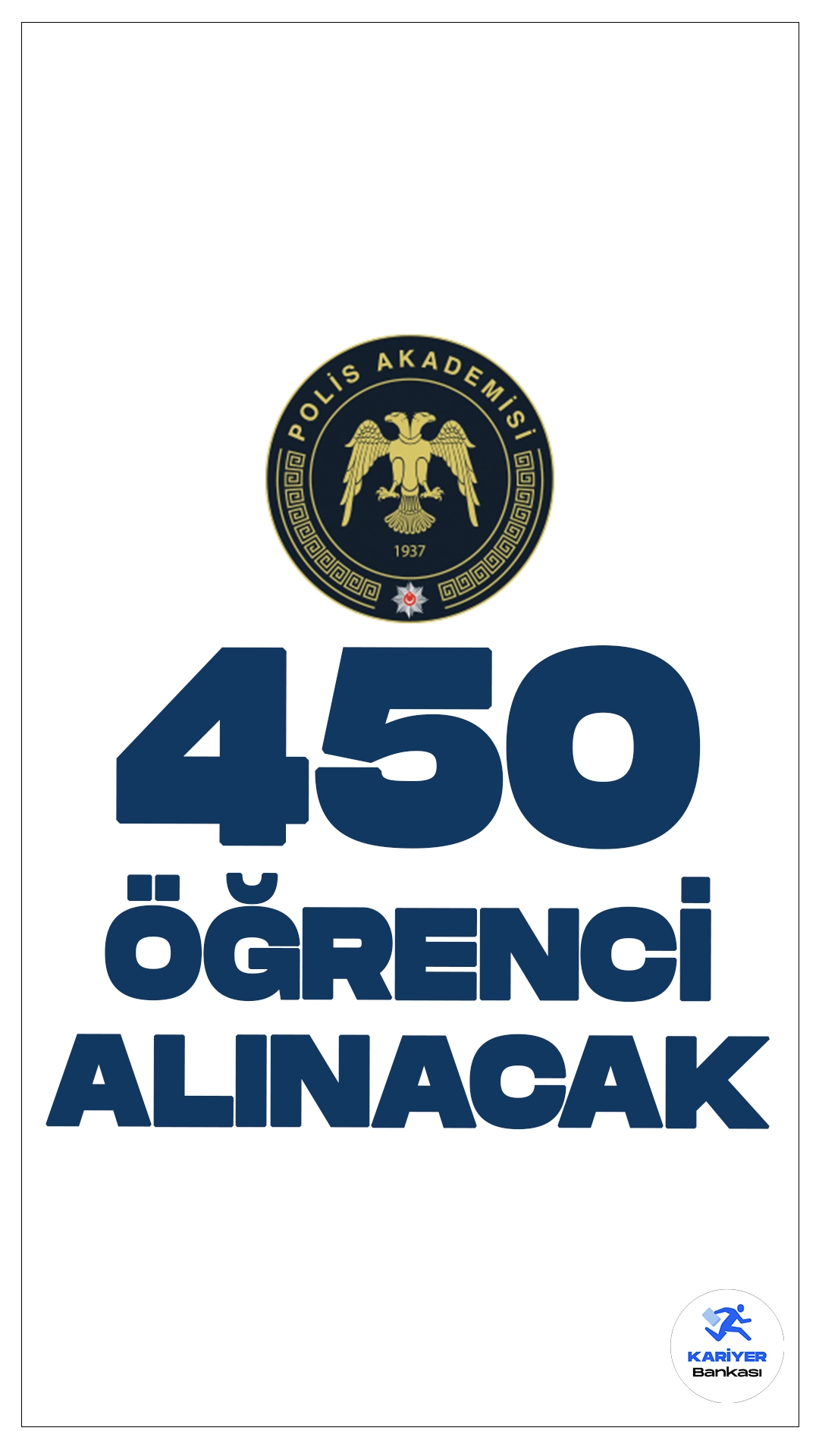 PAEM 450 Öğrenci AlımI Yapacak.Emniyet Genel Müdürlüğü Polis Akademisi Başkanlığı, 2024 yılı 7. Dönem PAEM kapsamında sivil kaynaklı 450 öğrenci alımı yapacak.
