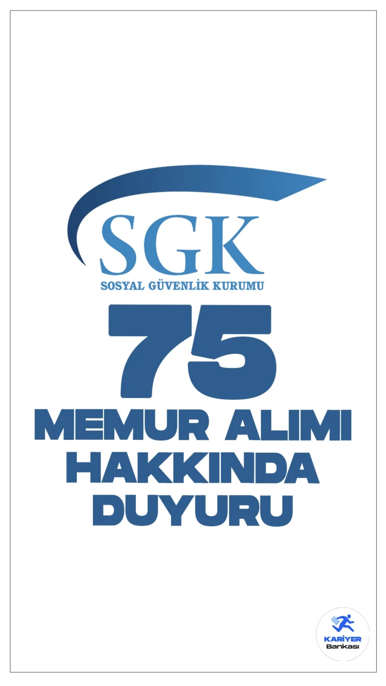 SGK 75 Memur Alımı Hakkında Duyuru Geldi. Sosyal Güvenlik Kurumu sayfasından yayımlanan duyuruda, 75 sosyal güvenlik uzman yardımcısı alımı kapsamında, sözlü sınav sonucu sınavda asıl sırada başarılı olan adayların atama işlemlerinin tamamlandığı aktarıldı.