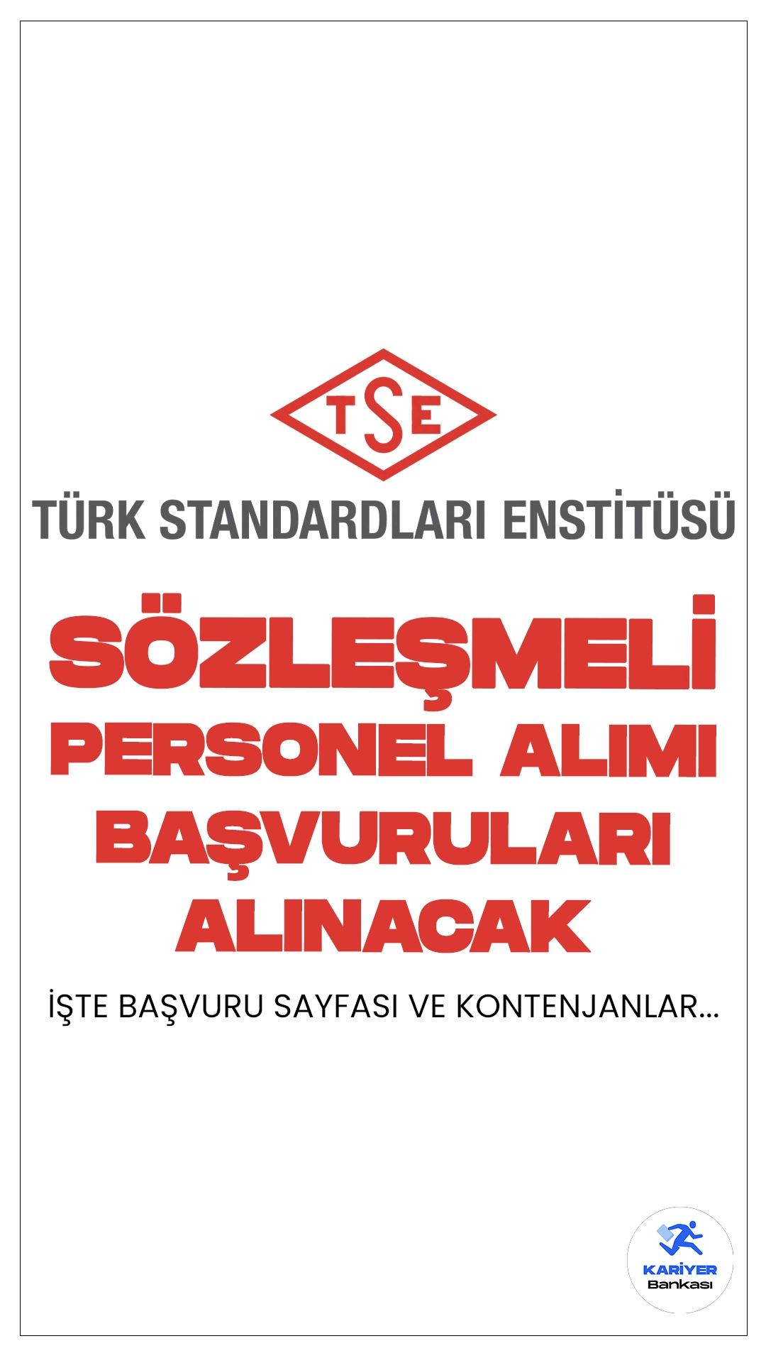 Türk Standardları Enstitüsü (TSE) 184 Personel Alımı Başvuruları Alınacak.Cumhurbaşkanlığı SBB'de yayımlanan duyuruya göre, Türk Standardları Enstitüsü (TSE), merkez ve taşra teşkilatında istihdam edilmek üzere Tekniker, Muhasebeci, Memur, Koruma ve Güvenlik Görevlisi, Şoför, Odacı (Hizmetli), Boyacı-Badanacı, Bahçıvan, Teknisyen ünvanlarında idari hizmet sözleşmeli personel alımı yapacak.Başvurular bugün itibarıyla alınmaya başlandı. İşte şartlar ve başvuru bilgileri...
