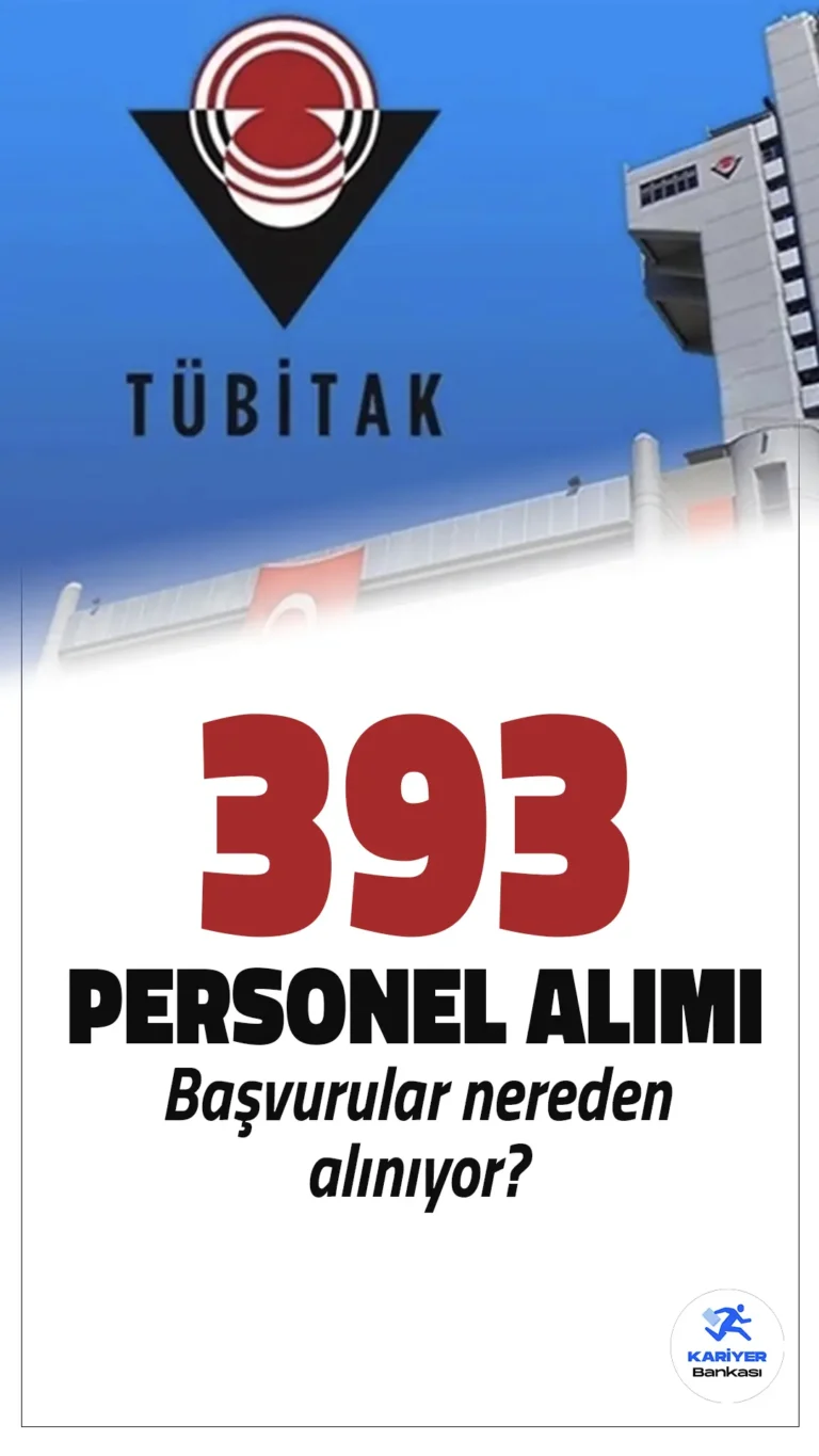 TÜBİTAK 393 Personel Alımı Başvuruları Nereden Yapılıyor?