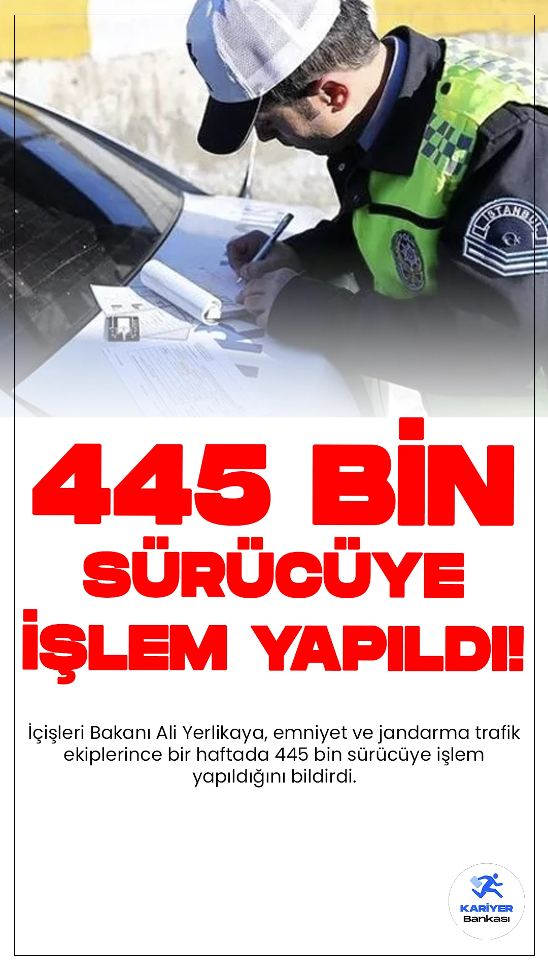 1 Haftalık Denetimlerde 445 Bin Sürücüye İşlem Yapıldı.İçişleri Bakanı Ali Yerlikaya, 22-29 Ağustos tarihleri arasında emniyet ve jandarma trafik ekipleri tarafından gerçekleştirilen denetimlerde 2 milyon 365 bin 59 aracın kontrol edildiğini ve 445 bin 375 sürücüye işlem yapıldığını açıkladı.