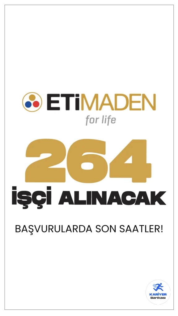 Eti Maden 264 İşçi Alımında Son Saatlere Girildi.Eti Maden İşletmeleri Genel Müdürlüğü en az lise mezunu sürekli işçi alımı başvuruları bugün İŞKUR üzerinden sona eriyor.Başvuru yapacak adayların şartları taşıması gerekmektedir. İşte şartlar ve başvuru bilgileri.