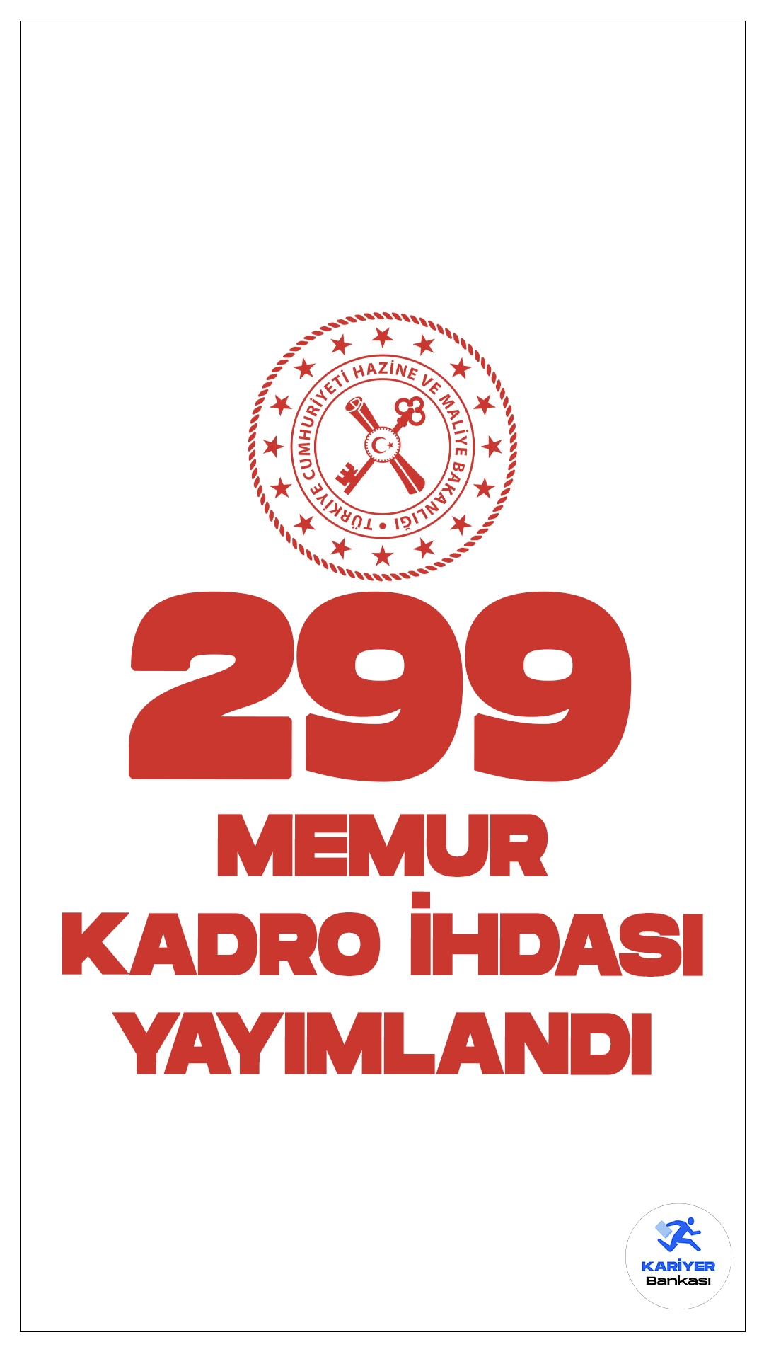 Hazine ve Maliye Bakanlığına 299 Memur Kadrosu İhdas Edildi.Cumhurbaşkanı Recep Tayyip Erdoğan’ın imzasıyla Hazine ve Maliye Bakanlığına 299 memur ihdası gerçekleştirildi.