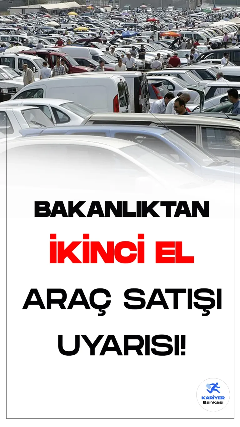 Ticaret Bakanlığından İkinci El Araç Satışıyla İlgili Uyarı Geldi